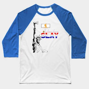 Independence Slay Event Design Baseball T-Shirt